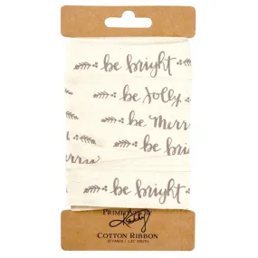 Be Merry Be Jolly Be Bright Cotton Ribbon